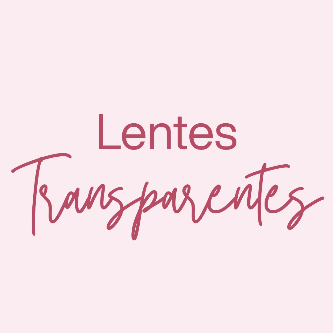 LENTES TRANSPARENTES